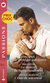 Pour protéger son secret - Le maître de Sutherland Farm - L'élan de son coeur - 1 May 2021