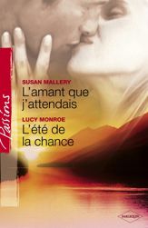 L'amant que j'attendais - L'été de la chance (Harlequin Passions) - 1 Aug 2008