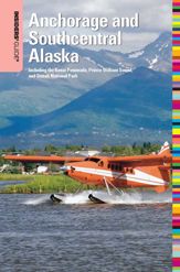 Insiders' Guide® to Anchorage and Southcentral Alaska - 15 Jul 2009