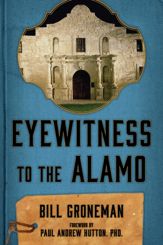 Eyewitness to the Alamo - 15 Feb 2017