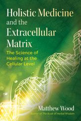 Holistic Medicine and the Extracellular Matrix - 28 Sep 2021