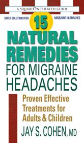 15 Natural Remedies for Migraine Headaches - 21 Aug 2012