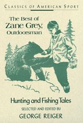 Best of Zane Grey, Outdoorsman - 1 Aug 1992