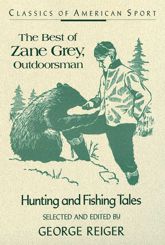 Best of Zane Grey, Outdoorsman - 1 Aug 1992