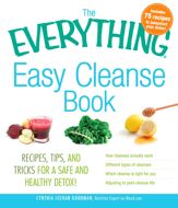 The Everything Easy Cleanse Book - 18 Mar 2011