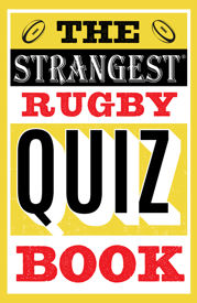 The Strangest Rugby Quiz Book - 1 May 2020