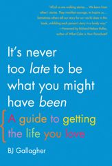 It's Never Too Late to Be What You Might Have Been - 7 Jan 2014