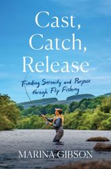 Cast, Catch, Release - 4 Jun 2024
