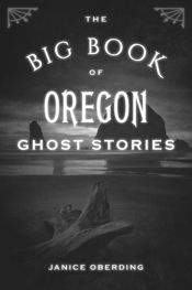 The Big Book of Oregon Ghost Stories - 1 Aug 2022