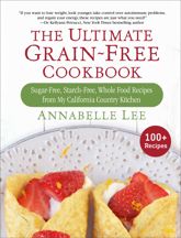 The Ultimate Grain-Free Cookbook - 10 Jul 2018