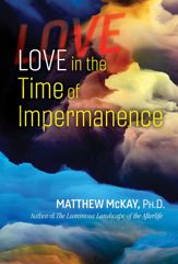 Love in the Time of Impermanence - 7 Jun 2022