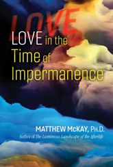 Love in the Time of Impermanence - 7 Jun 2022