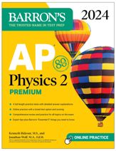AP Physics 2 Premium, 2024: 4 Practice Tests + Comprehensive Review + Online Practice - 4 Jul 2023