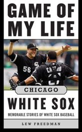Game of My Life Chicago White Sox - 1 Apr 2013