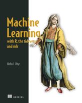 Machine Learning with R, the tidyverse, and mlr - 20 Mar 2020
