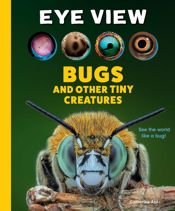 Eye View: Bugs and Other Tiny Creatures - 3 Mar 2026