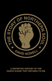 The Story of Northern Soul - 1 May 2012