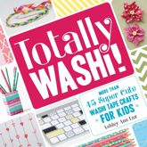Totally Washi! - 4 Jul 2014