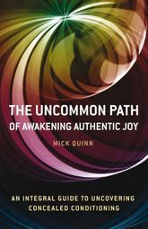 Uncommon Path: Awakening Authentic Joy - 11 May 2010