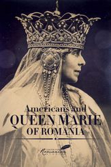 Americans and Queen Marie of Romania - 1 Aug 2022