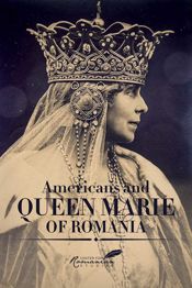 Americans and Queen Marie of Romania - 1 Aug 2022