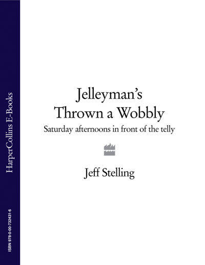 Jelleyman’s Thrown a Wobbly