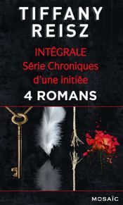 Série « Chroniques d'une initiée » : l'intégrale - 3 Jun 2015