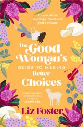 The Good Woman's Guide to Making Better Choices - 27 Dec 2023
