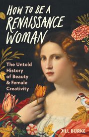 How to Be a Renaissance Woman - 2 Jan 2024