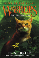 Warriors: Dawn of the Clans #4: The Blazing Star - 4 Nov 2014