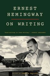Ernest Hemingway on Writing - 25 Jul 2002