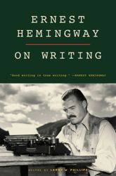 Ernest Hemingway on Writing - 25 Jul 2002