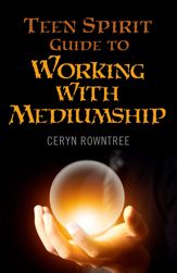 Teen Spirit Guide to Working with Mediumship - 27 Feb 2015