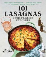 101 Lasagnas & Other Layered Casseroles - 8 Dec 2020