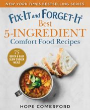 Fix-It and Forget-It Best 5-Ingredient Comfort Food Recipes - 7 Jan 2020