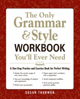 The Only Grammar & Style Workbook You'll Ever Need - 18 Jun 2012