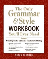 The Only Grammar & Style Workbook You'll Ever Need - 18 Jun 2012