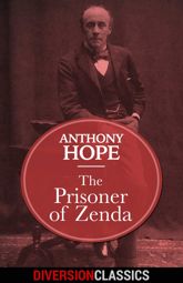 The Prisoner of Zenda (Diversion Classics) - 28 Jun 2016