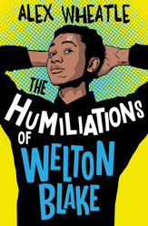 The Humiliations of Welton Blake - 7 Jan 2021