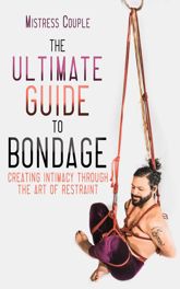 Ultimate Guide to Bondage - 13 Nov 2018