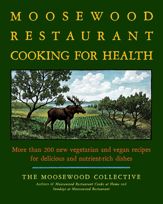 The Moosewood Restaurant Cooking for Health - 3 Nov 2009
