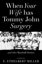 When Your Wife Has Tommy John Surgery and Other Baseball Stories - 7 Sep 2021