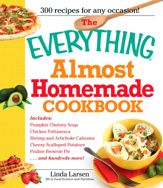 The Everything Almost Homemade Cookbook - 18 Dec 2009