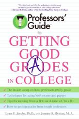 Professors' Guide(TM) to Getting Good Grades in College - 13 Oct 2009