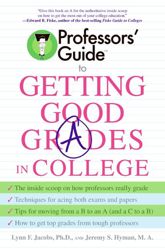 Professors' Guide(TM) to Getting Good Grades in College - 13 Oct 2009