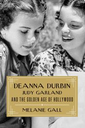 Deanna Durbin, Judy Garland, and the Golden Age of Hollywood - 1 Aug 2022