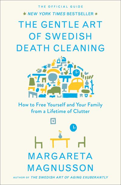 The Gentle Art of Swedish Death Cleaning