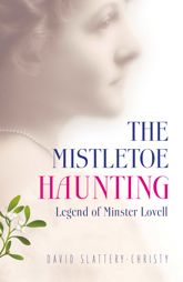 The Mistletoe Haunting - 26 Feb 2016