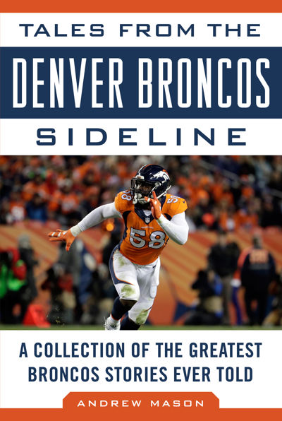 Tales from the Denver Broncos Sideline