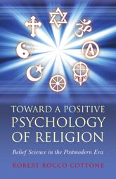Toward a Positive Psychology of Religion - 16 Mar 2011